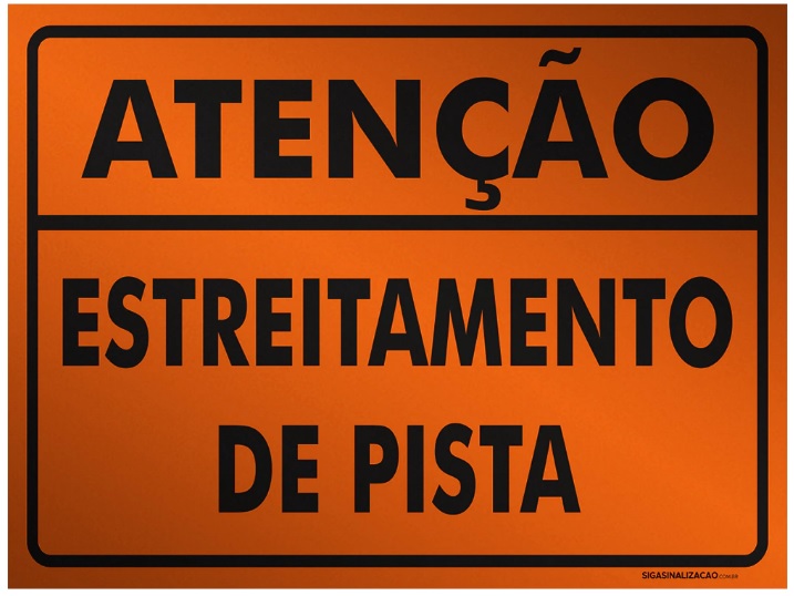 Placa de Sinalização Atenção Estreitamento de Pista – Obra