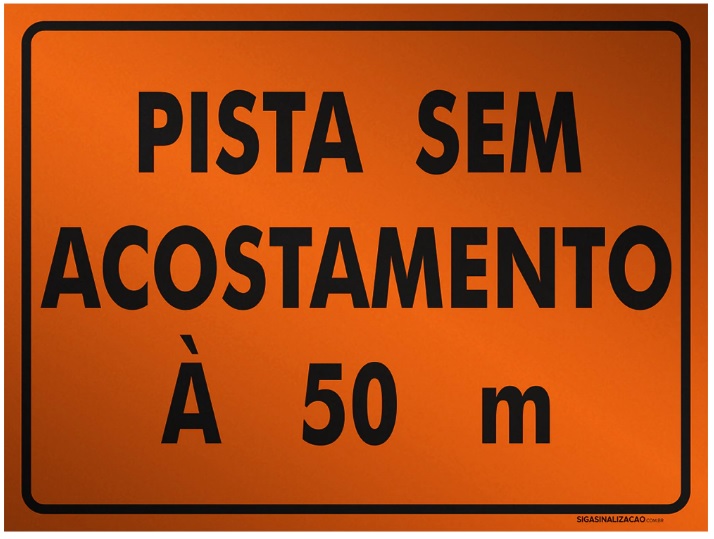 Placa de Sinalização Pista Sem Acostamento a 50m – Obra